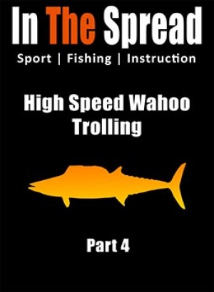 Wahoo - Secrets of High Speed Trolling