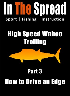 high speed trolling wahoo how to drive the edge video cover