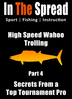 high speed trolling wahoo tournament secrets video cover